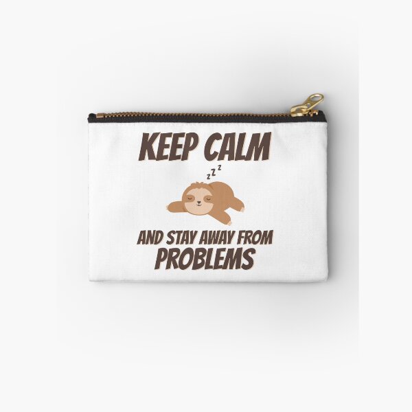 Item preview, Keep Calm And Stay Away From Problems | Sloth designed and sold by OutLoudDesigns.