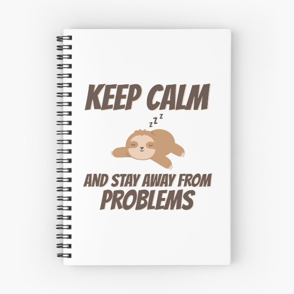 Item preview, Keep Calm And Stay Away From Problems | Sloth designed and sold by OutLoudDesigns.