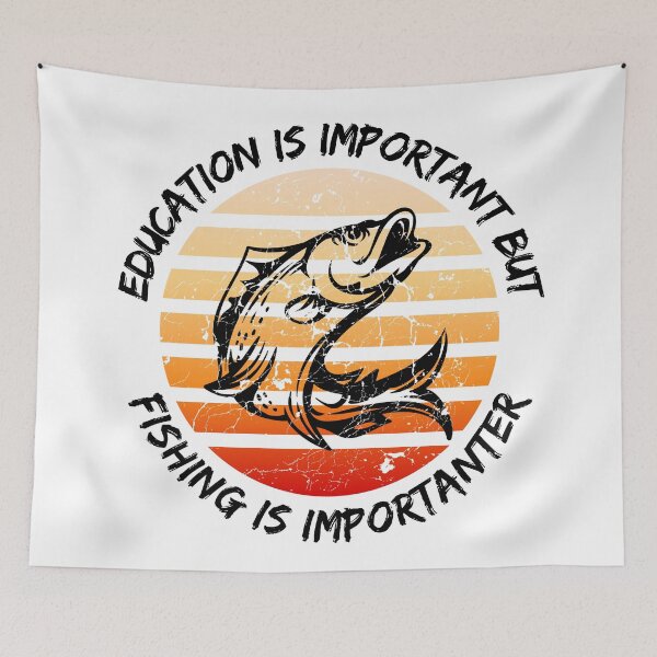 Item preview, Education Is Important But Fishing Is Importanter designed and sold by LuckyKermit.