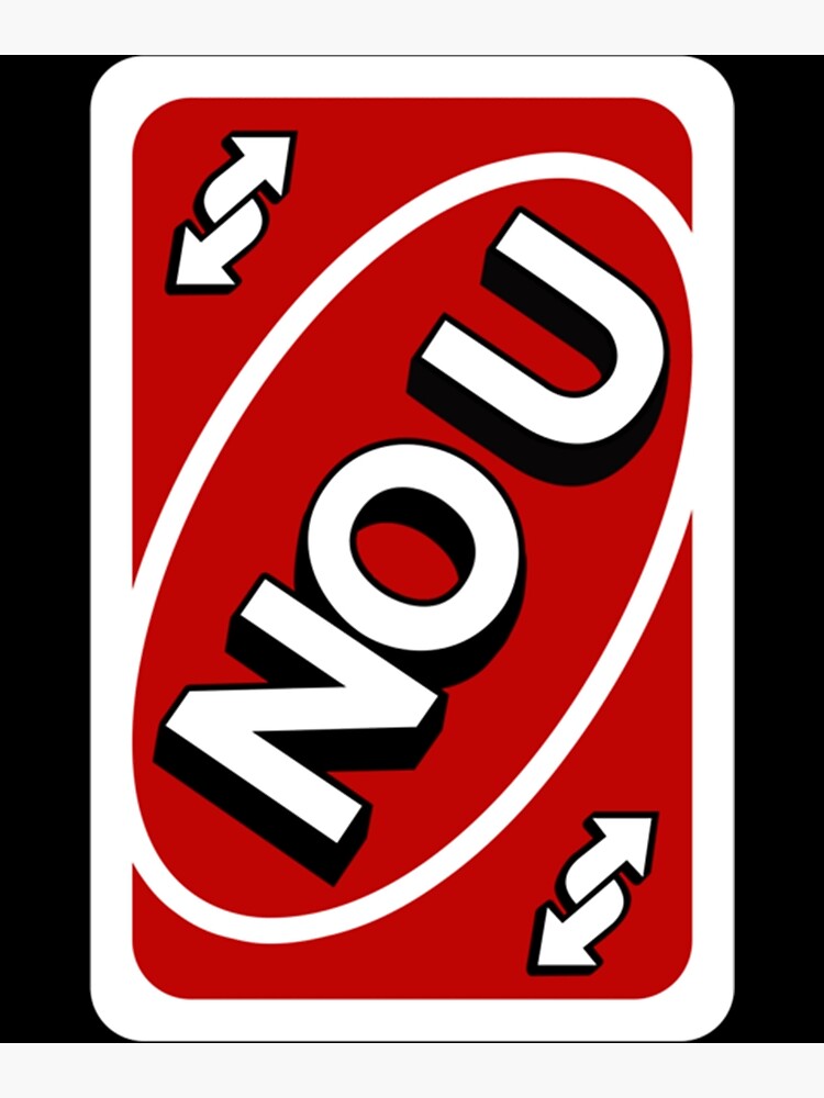 No U vs Uno Reverse Card 