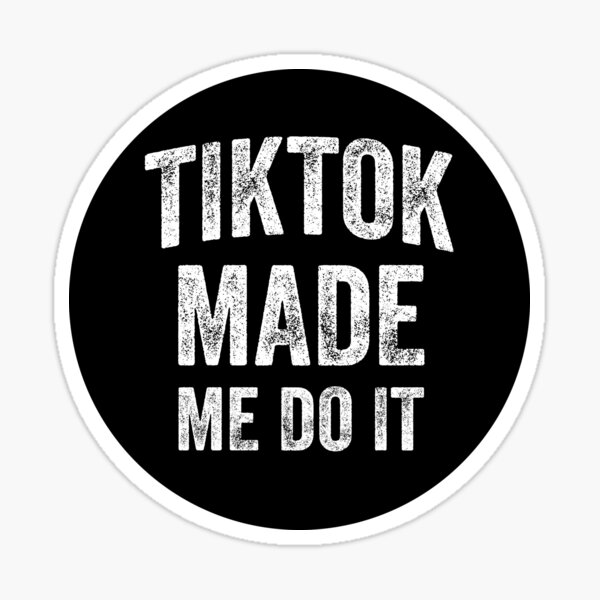 TIKTOK Made Me Buy It Sticker Social Media in Black Pink 