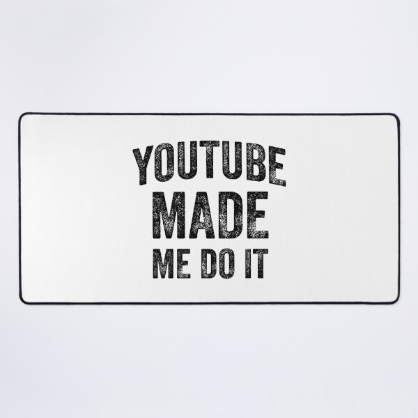 Item preview, YouTube Made Me Do It (Black) designed and sold by STUDIO-72.