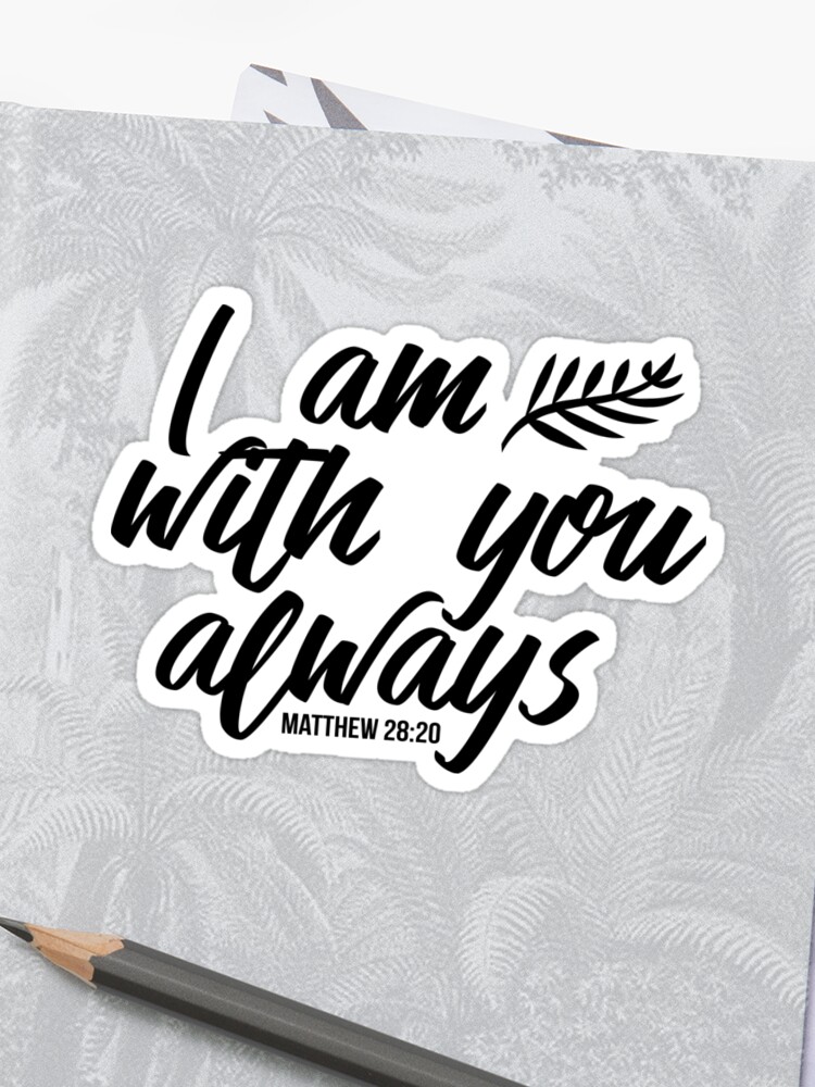 i am with you always verse