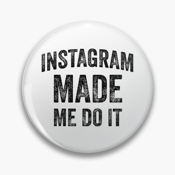 Item preview, Instagram Made Me Do It (Black) designed and sold by STUDIO-72.