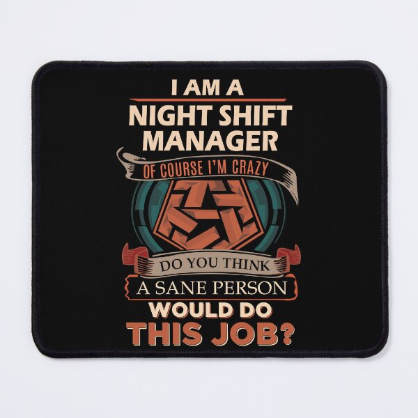 Item preview, Night Shift Manager T Shirt - Sane Person Job Gift Item Tee designed and sold by vonnie38uo.