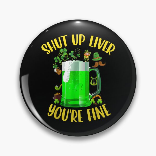 Item preview, Dark Beer Drinking Saint Patricks Shut Up Liver You Are Fine  designed and sold by amyadt77.