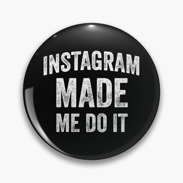 Item preview, Instagram Made Me Do It (white) designed and sold by STUDIO-72.