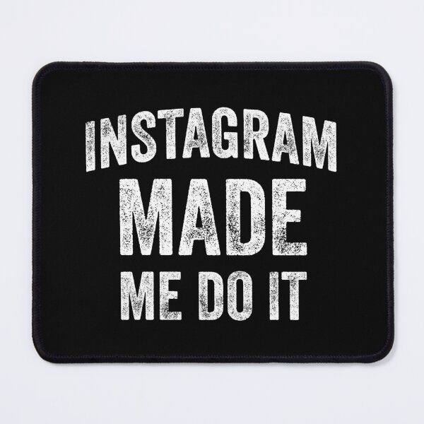 Item preview, Instagram Made Me Do It (white) designed and sold by STUDIO-72.