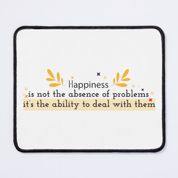 Item preview, Happiness is not the absence of problems, it’s the ability to deal with them designed and sold by Badrart.