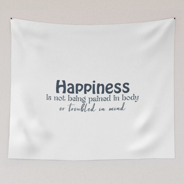 Item preview, Happiness is not being pained in body or troubled in mind designed and sold by Badrart.