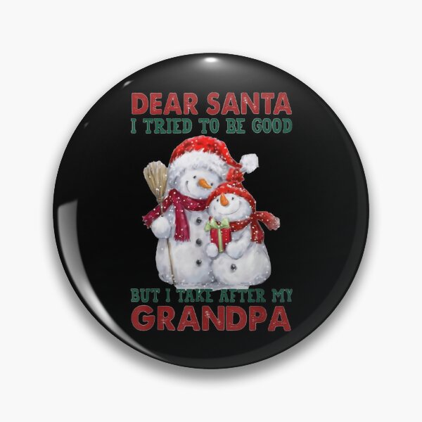 Item preview, Dear Santa I Tried To Be Good But I Take After My Grandpa  designed and sold by brita797.
