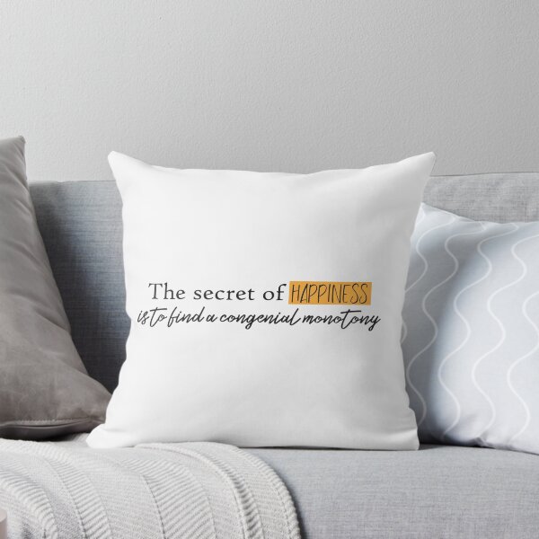 Item preview, The secret of happiness is to find a congenial monotony designed and sold by Badrart.