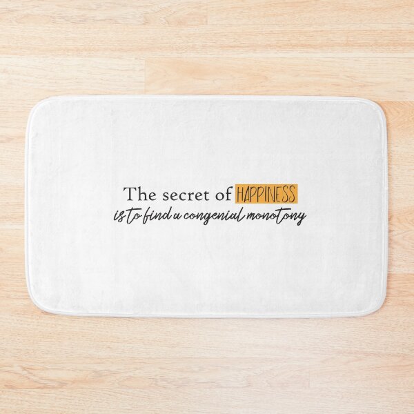 Item preview, The secret of happiness is to find a congenial monotony designed and sold by Badrart.