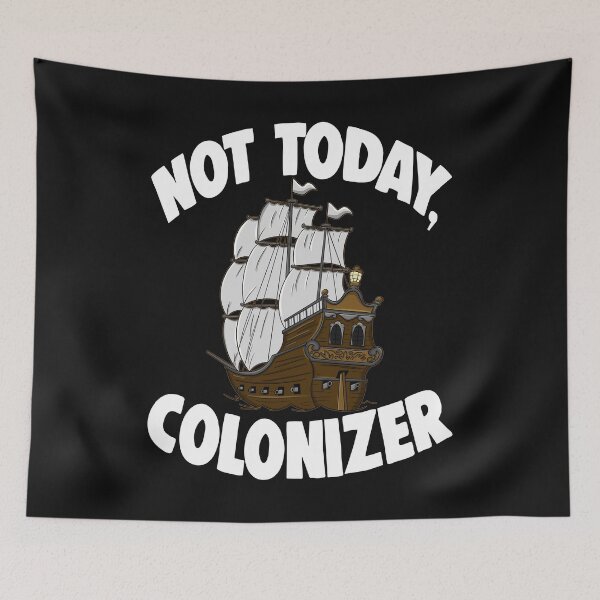 Item preview, Not Today Colonizer designed and sold by Bendthetrend.