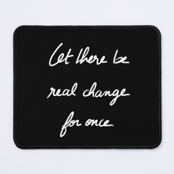 Item preview, let there be real change for once,  designed and sold by InmyOwnwords.