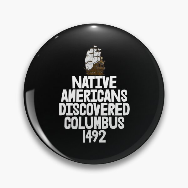 Item preview, Native Americans Discovered Columbus 1492 designed and sold by Bendthetrend.
