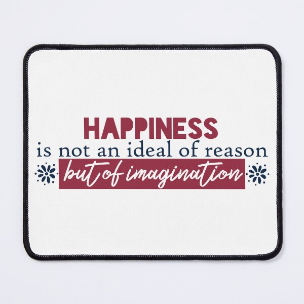 Item preview, Happiness is not an ideal of reason, but of imagination designed and sold by Badrart.