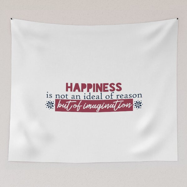Item preview, Happiness is not an ideal of reason, but of imagination designed and sold by Badrart.