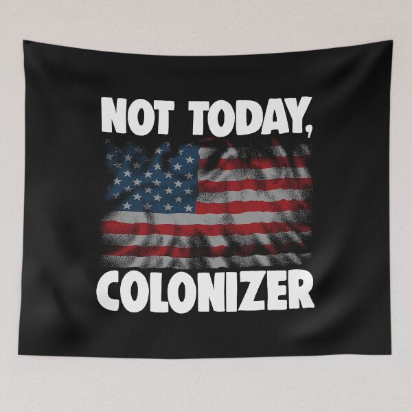 Item preview, Not Today Colonizer designed and sold by Bendthetrend.