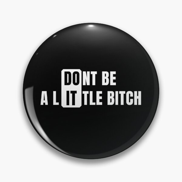 Item preview, Don't Be a Little Bitch DO IT designed and sold by KingsManKind.