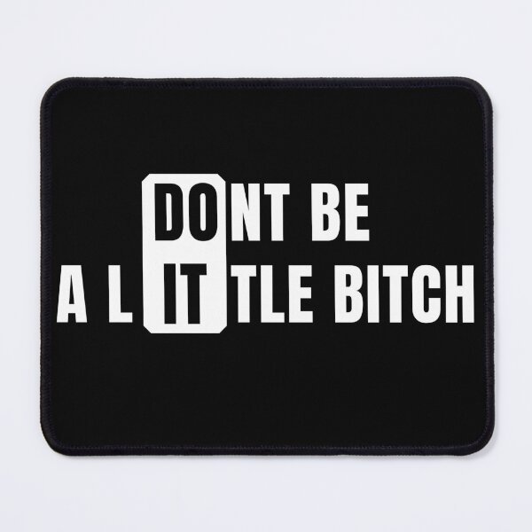Item preview, Don't Be a Little Bitch DO IT designed and sold by KingsManKind.