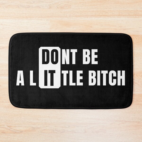 Item preview, Don't Be a Little Bitch DO IT designed and sold by KingsManKind.