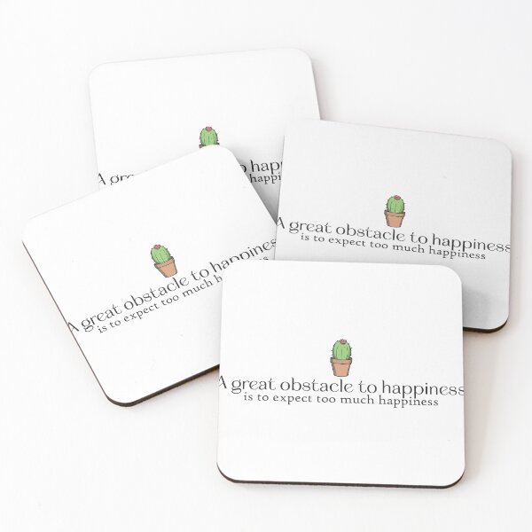Item preview, A great obstacle to happiness is to expect too much happiness designed and sold by Badrart.