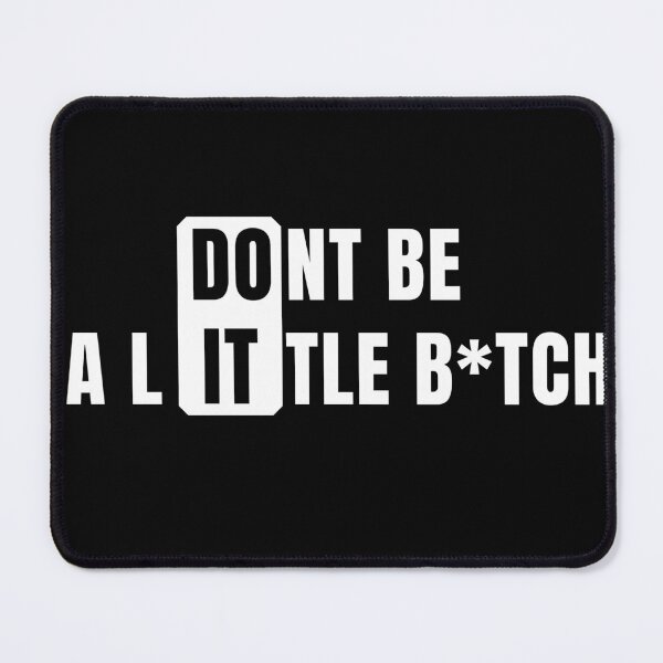 Item preview, Don't Be a Little B*tch DO IT  designed and sold by KingsManKind.