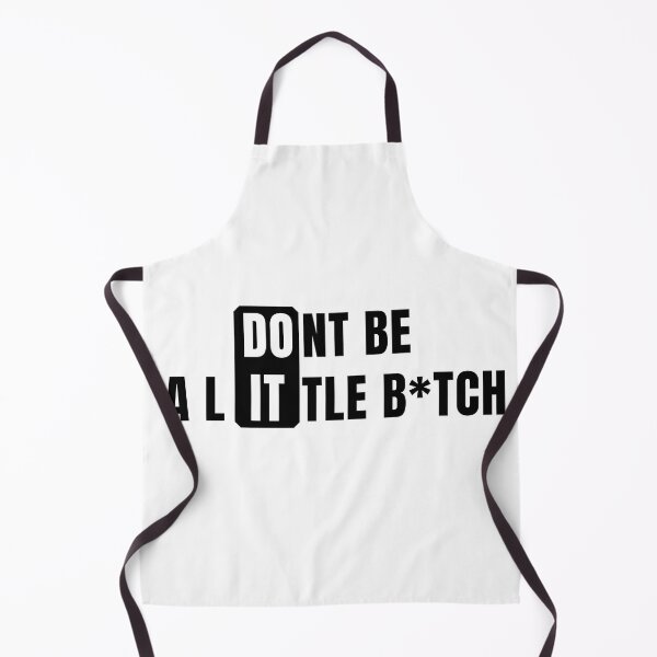 Item preview, Don't Be a Little B*tch DO IT 2 designed and sold by KingsManKind.