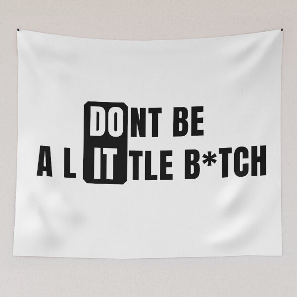 Item preview, Don't Be a Little B*tch DO IT 2 designed and sold by KingsManKind.