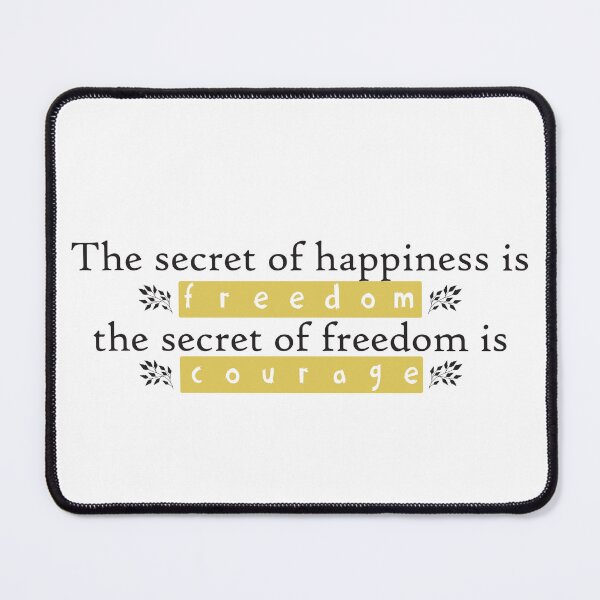 Item preview, The secret of happiness is freedom, the secret of freedom is courage designed and sold by Badrart.