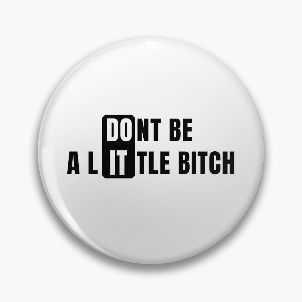 Item preview, Don't Be a Little Bitch DO IT 2 designed and sold by KingsManKind.