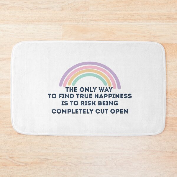 Item preview, The only way to find true happiness is to risk being completely cut open designed and sold by Badrart.