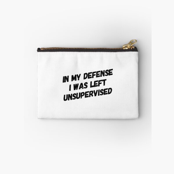 Item preview, IN MY DEFENCE I WAS LEFT UNSUPERVISED (2) designed and sold by StylishTop1.