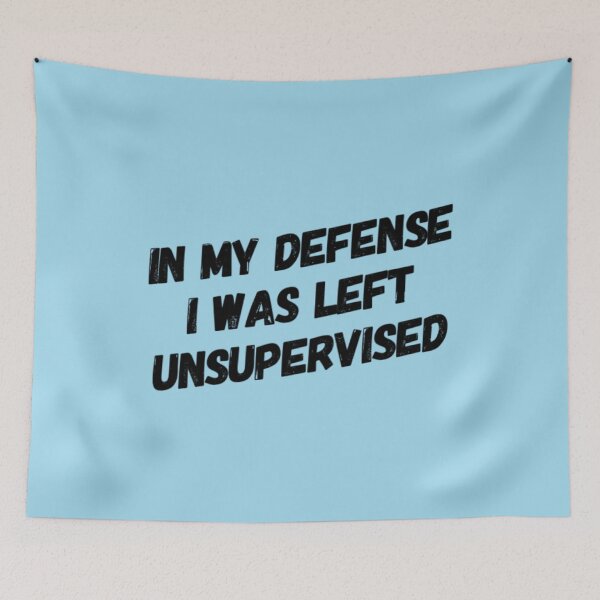 Item preview, IN MY DEFENCE I WAS LEFT UNSUPERVISED (2) designed and sold by StylishTop1.