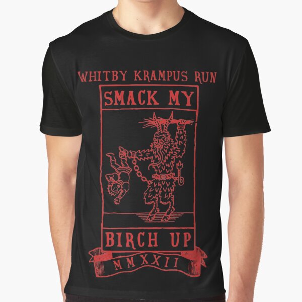 Whitby Krampus Run - Smack My Birch Up Graphic T-Shirt