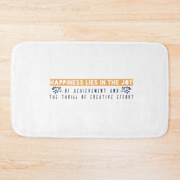 Item preview, Happiness lies in the joy of achievement and the thrill of creative effort designed and sold by Badrart.