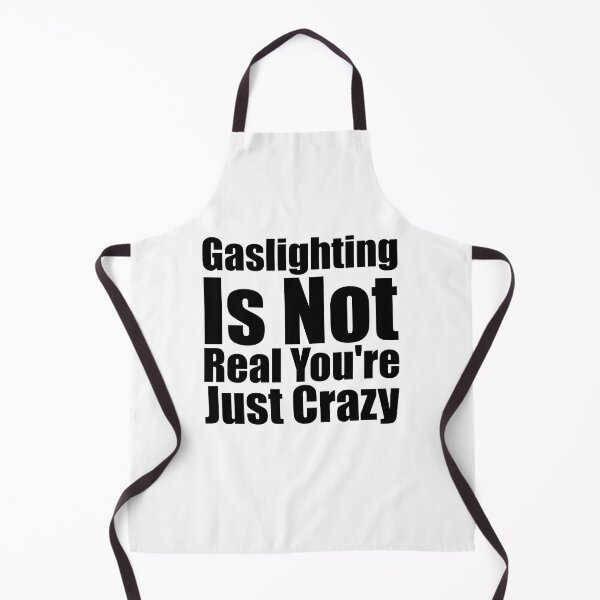 Item preview, Gaslighting Is Not Real You're Just Crazy designed and sold by StoreMix23.