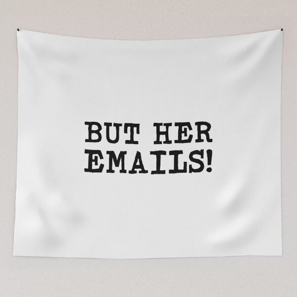 Aperçu de l'œuvre Mais ses e-mails (Hillary Clinton) créée et vendue par OutLoudDesigns.
