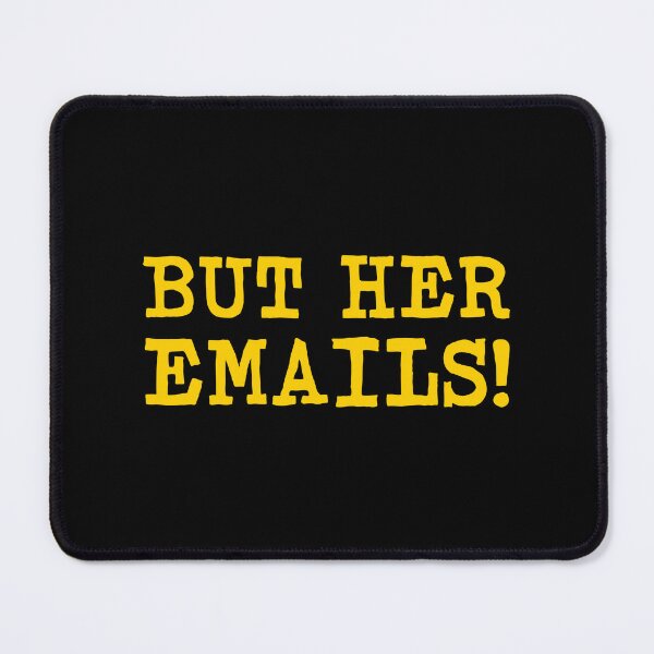 Item preview, But Her Emails (Hillary Clinton) designed and sold by OutLoudDesigns.