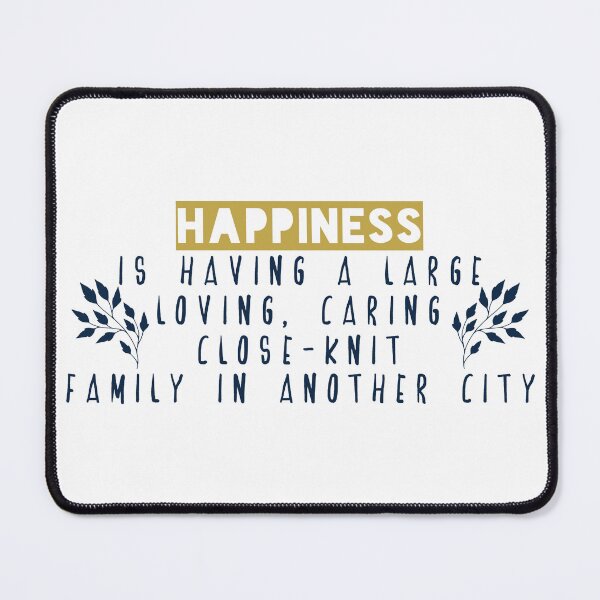 Item preview, Happiness is having a large, loving, caring, close-knit family in another city designed and sold by Badrart.