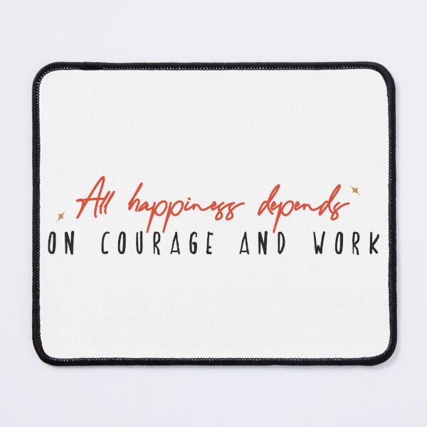 Item preview, All happiness depends on courage and work designed and sold by Badrart.