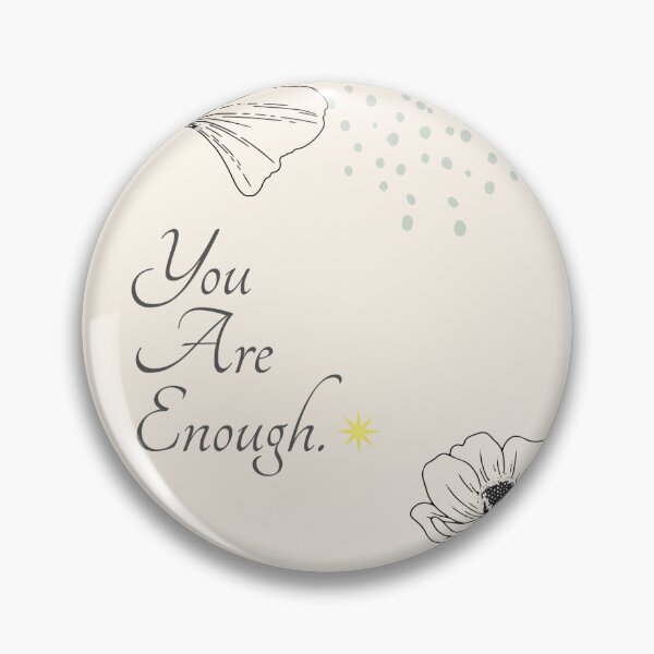 Item preview, You Are Enough - Inspirational Quote designed and sold by sophielew.