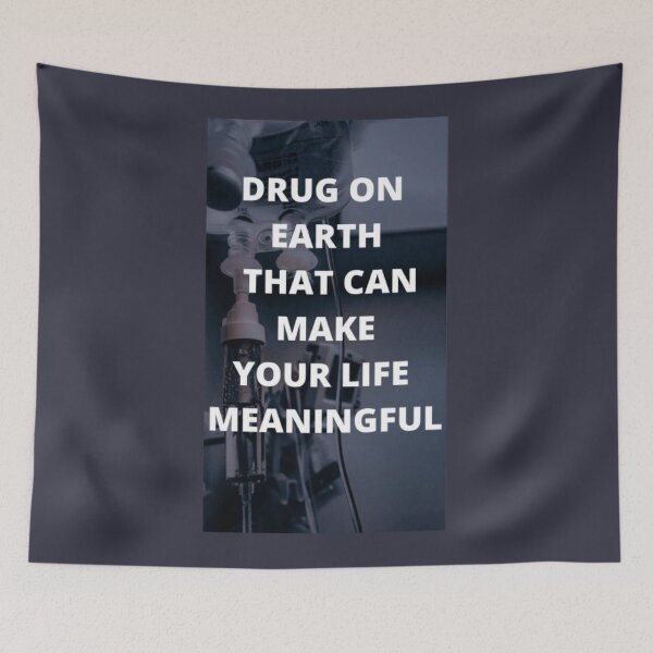 Item preview, Drug on earth that can make your life meaningful designed and sold by KASTOM01.