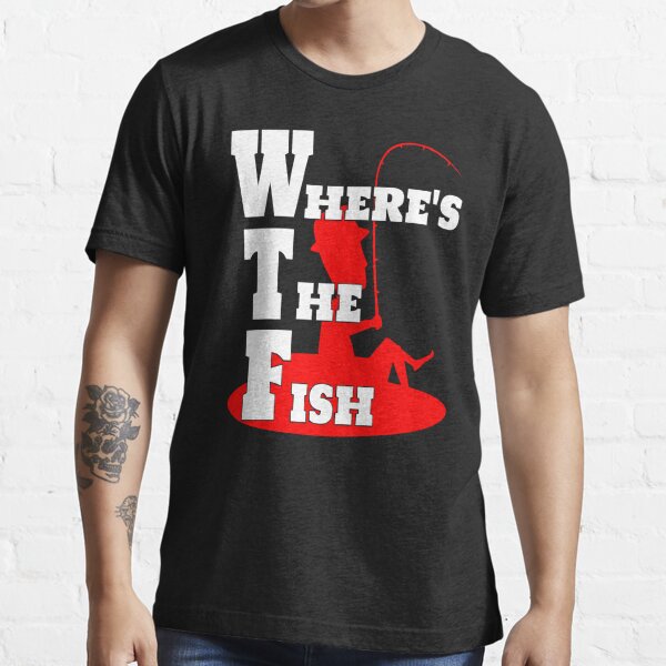 WTF Wheres the Fish Funny Fishing Men's Tee Shirt 358