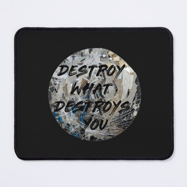 Item preview, Destroy what destroys you  designed and sold by AyoubShop55.