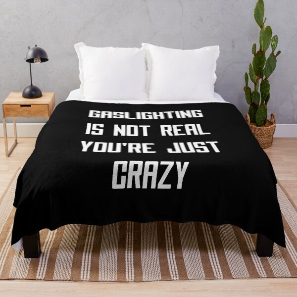 Item preview, Gaslighting Is Not Real Youre Just Crazy Funny designed and sold by Mruud.