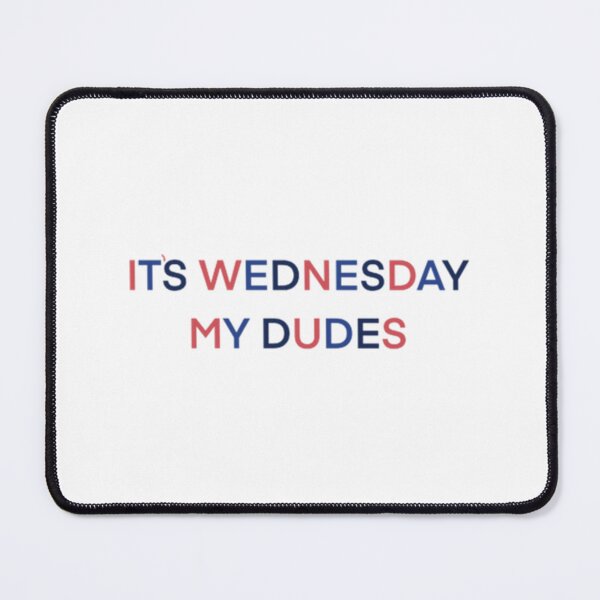 Item preview, It’s Wednesday my dudes   designed and sold by PaulSimicShirtO.