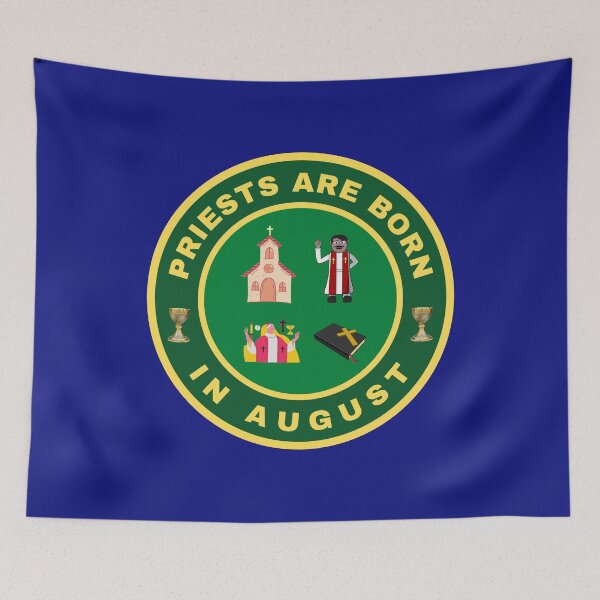 Item preview, Priests are born in August alternate design designed and sold by fev-rocks.