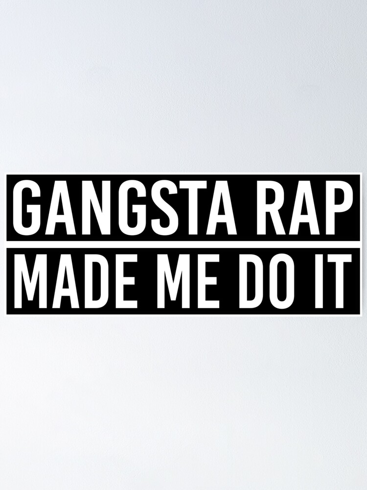 what is gangsta rap made me do it about